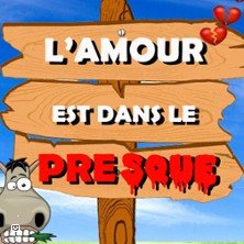 L’Amour est dans le Presque