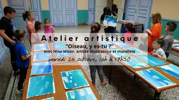 Atelier "Oiseau, y es-tu ?", guidé par l'artiste illustratrice et muraliste Nina Missir