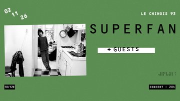 SUPERFAN (US) + GUESTS