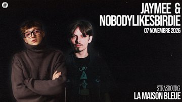 Jaymee + Nobodylikesbirdie @Maison Bleue