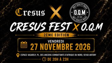 Cresus Fest x O.Q.M - 2ème Édition