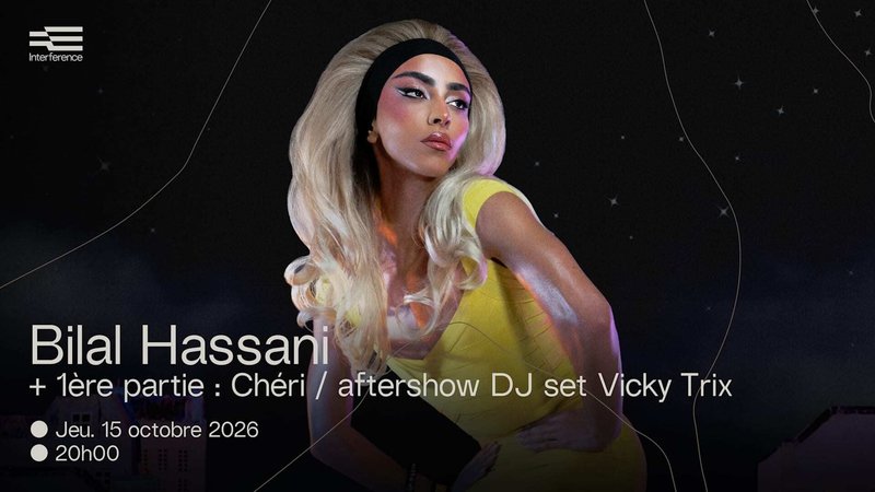 Bilal Hassani + 1ère partie Chéri + aftershow by Vicky Trix