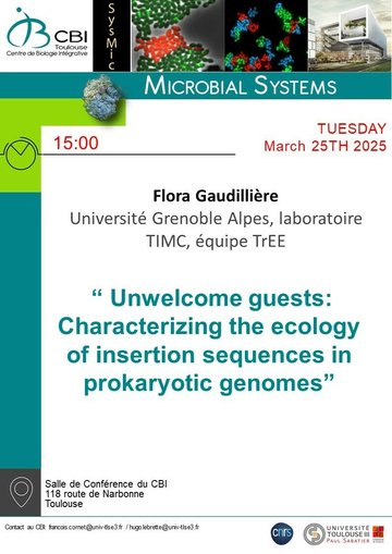 Flora Gaudillière
 “ Unwelcome guests: Characterizing the ecology of insertion sequences in prokaryotic genomes”