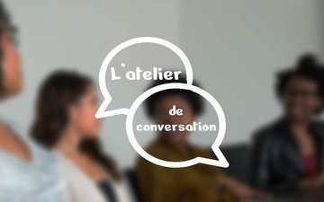 Atelier de conversation en français