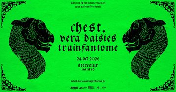 La dernière d'Amarres : CHEST. + VERA DAISIES + TRAINFANTOME