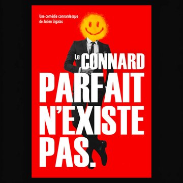 Le connard parfait n’existe pas.