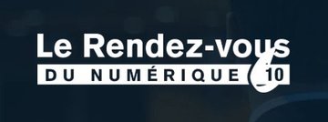 LE RENDEZ-VOUS DU NUMÉRIQUE