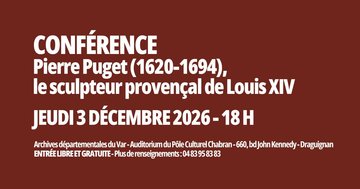 Conférence - Pierre Puget (1620-1694), le sculpteur provençal de Louis XIV