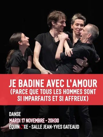 Je badine avec l’amour (Parce que tous les hommes sont si imparfaits et si affreux)