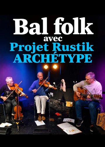 Bal Rustik et ArchetYpe de Villac