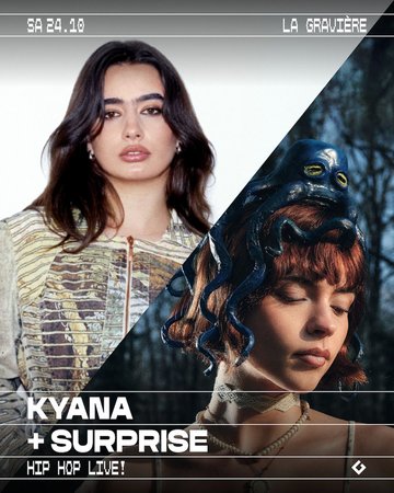 Hip Hop LIVE! : Kyana [FR] + Surprise [FR]