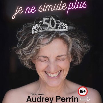 Audrey Perrin dans Je ne simule plus