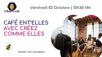 Café Entr'Elles avec Créez Comme Elles