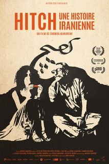 Projection/Rencontre : Hitch, une histoire iranienne de Chowra Makaremi