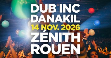Dub Inc + Danakil - Rouen