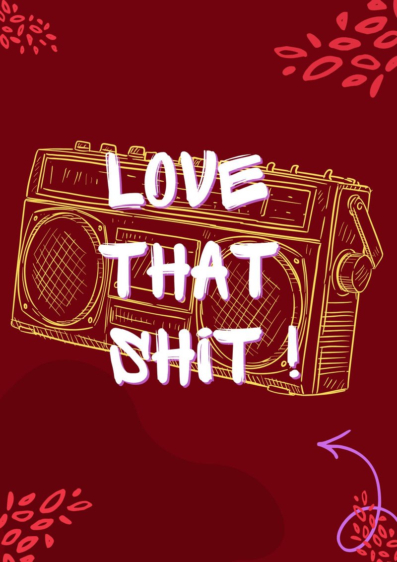 LOVE THAT SHIT