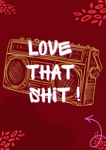 LOVE THAT SHIT
