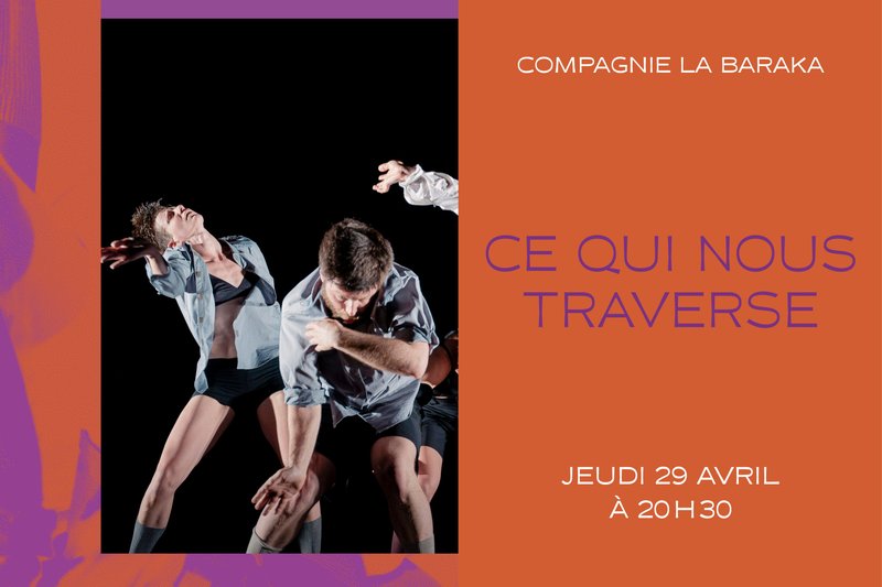 Ce qui nous traverse
Compagnie La Baraka / Nawal Aït Benalla