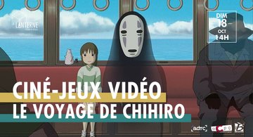 Ciné-Jeux vidéo : Le Voyage de Chihiro