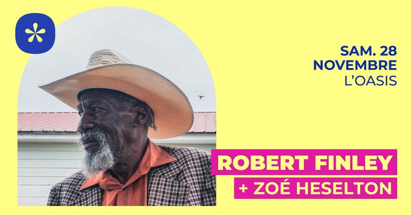 Robert Finley + Zoé Heselton | L'Oasis • Le Mans