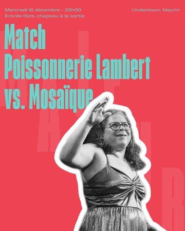 Match d'impro : Poissonnerie Lambert vs Mosaïque