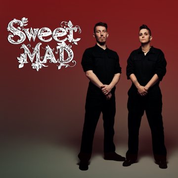 SWEET MAD