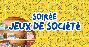 - Soirée jeux de société -