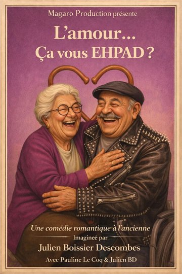 L’amour… Ca vous EHPAD ?