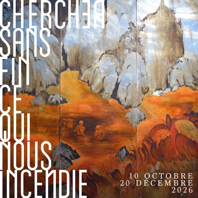 "Chercher sans fin ce qui nous incendie"