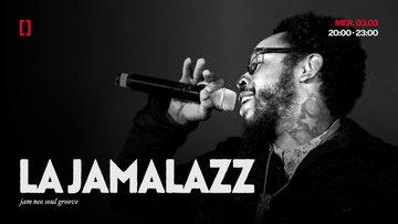 LA JAMALAZZ | MER. 03.03