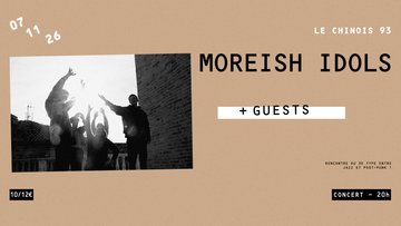 MOREISH IDOLS (UK) + GUESTS