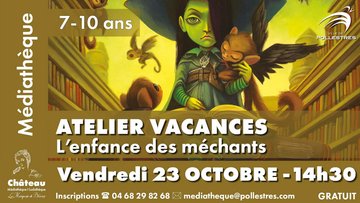 ATELIER VACANCES - L'ENFANCE DES MÉCHANTS
