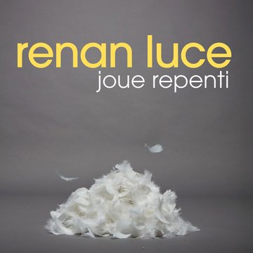 Renan Luce joue Repenti