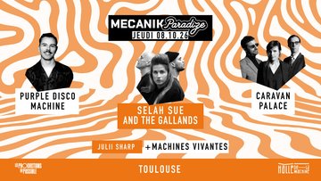 PURPLE DISCO MACHINE + SELAH SUE + CARAVAN PALACE + Machines