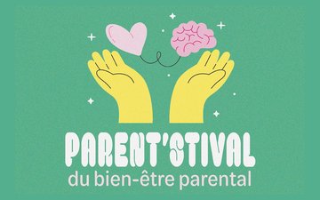 Parent'Stival du Bien-Être Parental