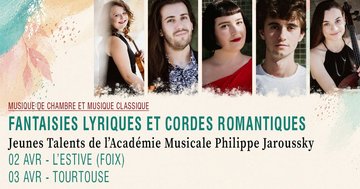 Fantaisies lyriques et cordes romantiques - Jeunes Talents de l’Académie Musicale Philippe Jaroussky