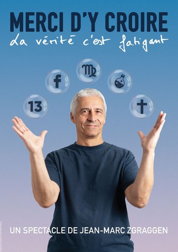 Spectacle d'humour "Merci d'y croire - la vérité c'est fatigant"