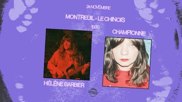 LES FEMMES S'EN MÊLENT : HÉLÈNE BARBIER (CA) + CHAMPIONNE