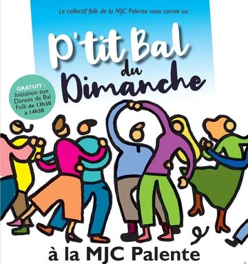 Le P'tit Bal du Dimanche 2 + Initiation aux Danses de Bal Folk