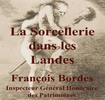 Conférence de François Bordes : "La sorcellerie dans les Landes du XVe au XIXe siècle"