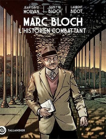RENCONTRE Raconter une vie engagée - Marc Bloch, historien combattant