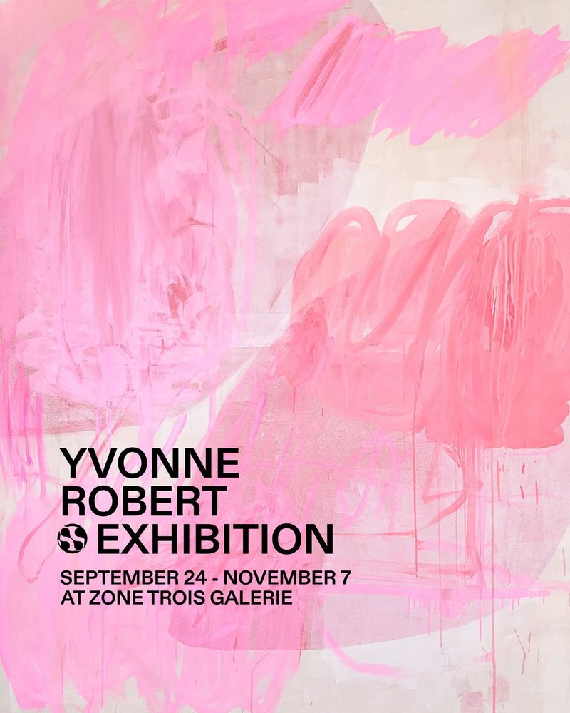 Yvonne Robert, Exposition personnelle - Zone Trois Galerie