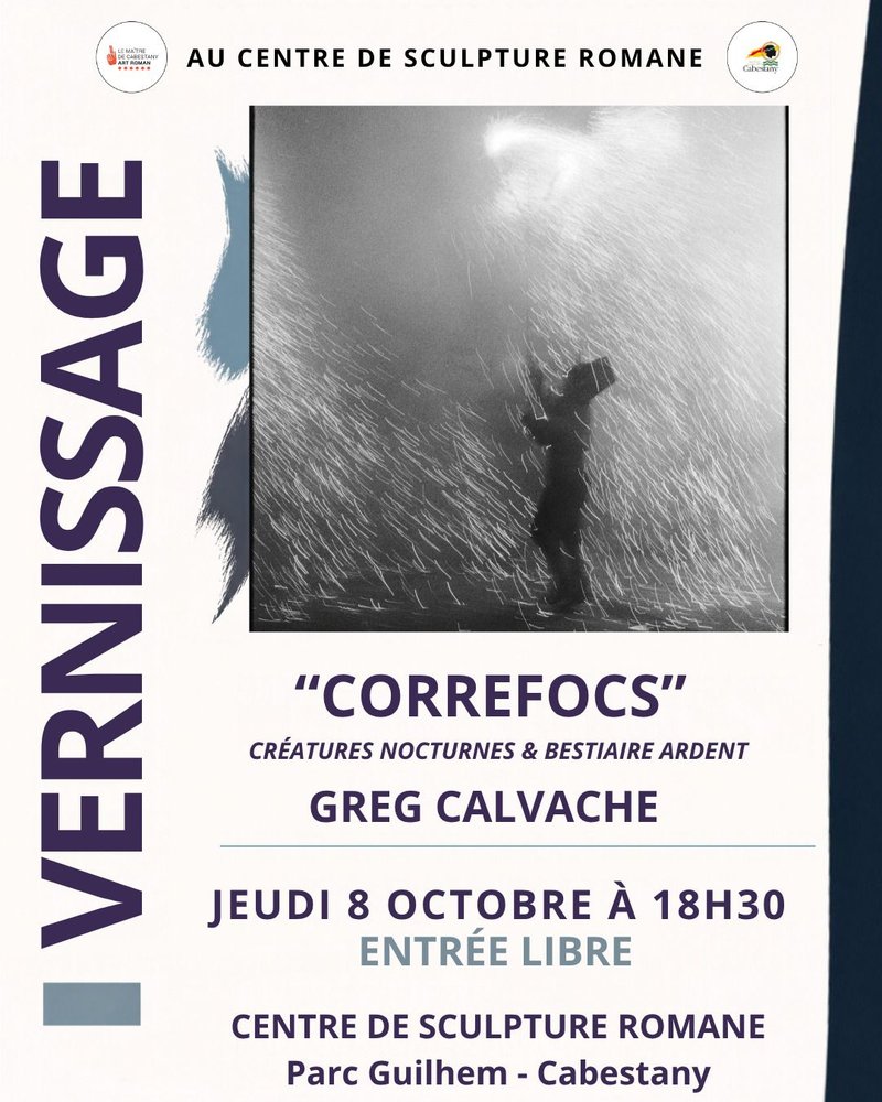 Vernissage - " CORREFOCS" Créatures Nocturnes & Bestiaire Ardent de Greg CALVACHE - Centre de Sculpture Romane - Cabestany