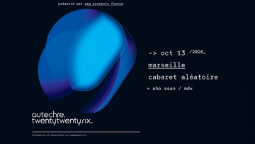 13/10 | Autechre + Aho Ssan + MDX @ Cabaret Aléatoire