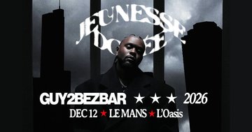 GUY2BEZBAR + JAHLYS | L'OASIS • Le Mans