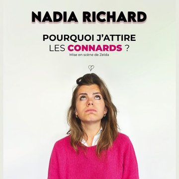 Nadia Richard dans Pourquoi j’attire les connards ?