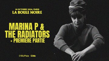 Marina P & The Radiators + 1ère partie @ La Boule Noire
