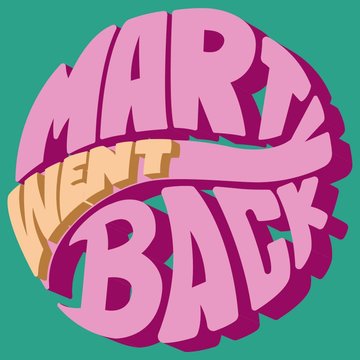 MARTY WENT BACK