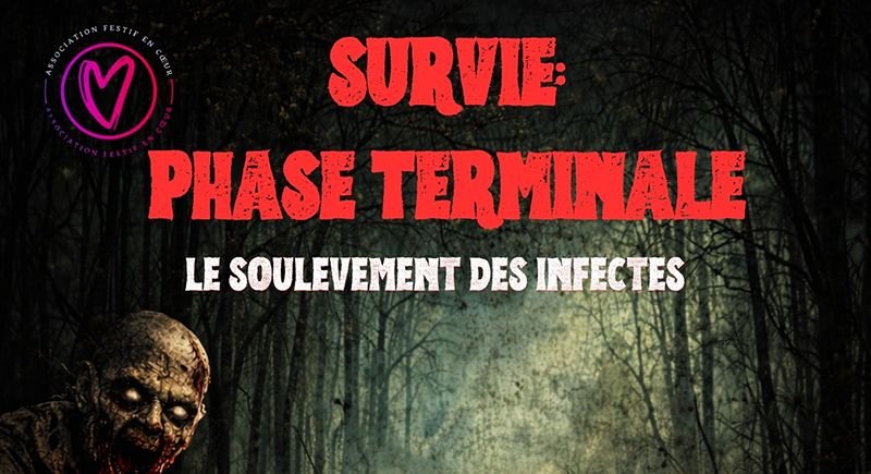 Festif en cœur vous propose "SURVIE : PHASE TERMINALE"