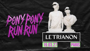 Pony Pony Run Run au Trianon